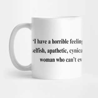 Fleabag Quote -“I have a horrible feeling...'' Mug